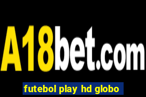 futebol play hd globo